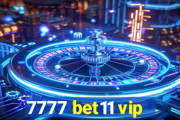 7777 bet11 vip